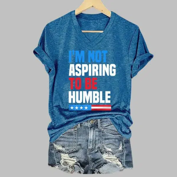 Im Not Aspiring To Be Humble Print T Shirt 6