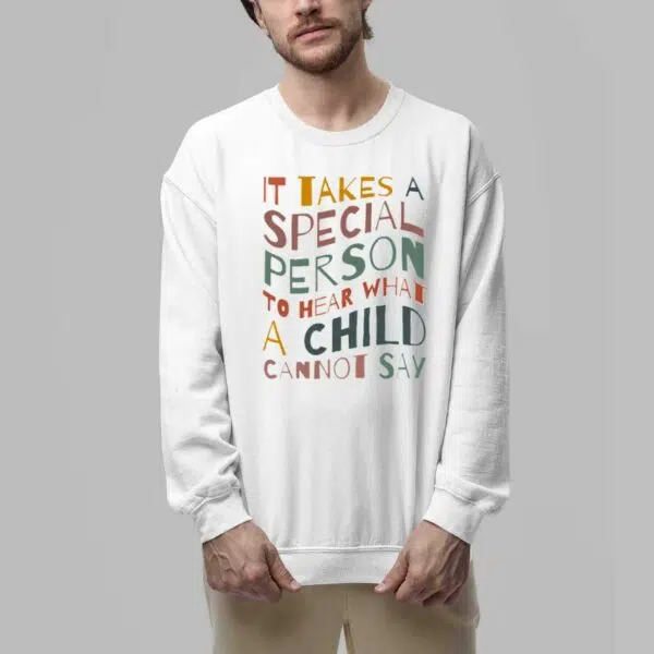 It Takes A Special Person To Hear What A Child Cannot Say Shirt 6