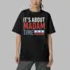 Its About Madam Time Shirt 5