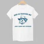 Mouse Cowboys God Is Testing Me And I Have Not Studied Shirt