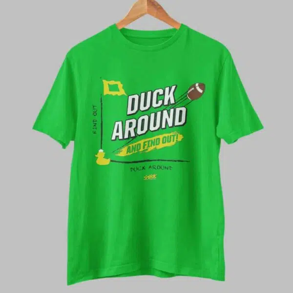 Oregon Duck Around and Find Out Shirt 2