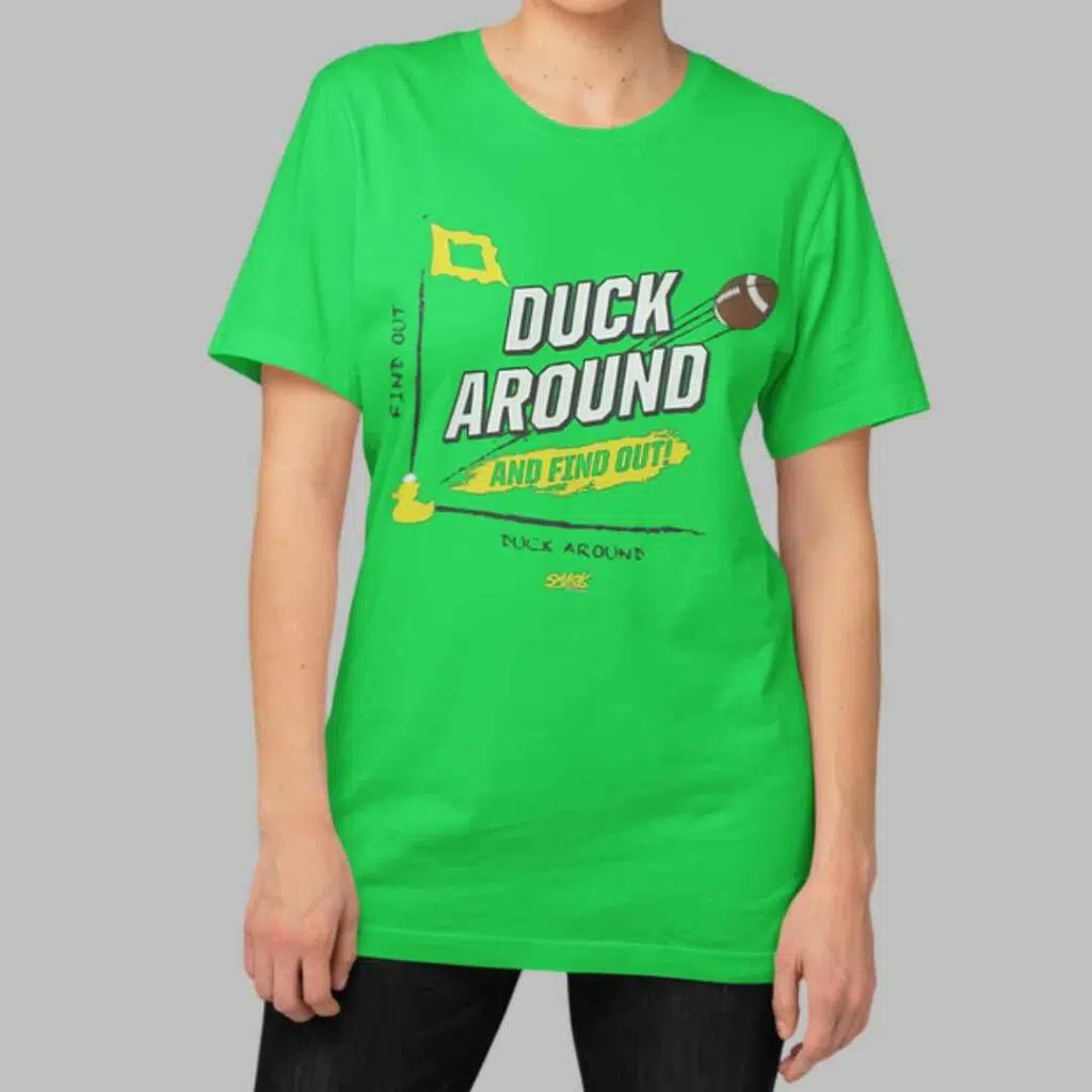 Oregon Duck Around and Find Out Shirt 3