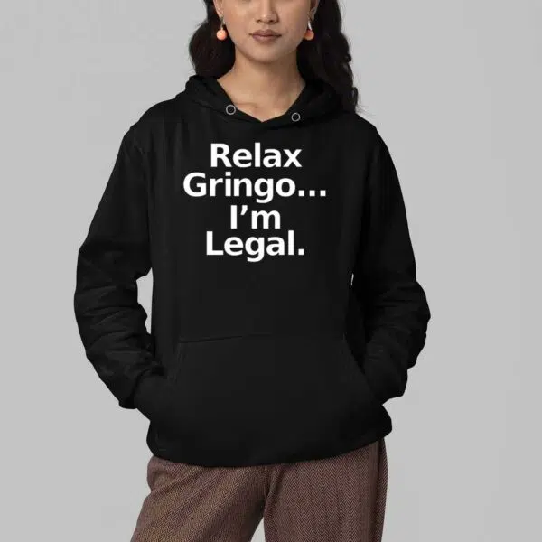 Relax Gringo Im Legal Shirt 5