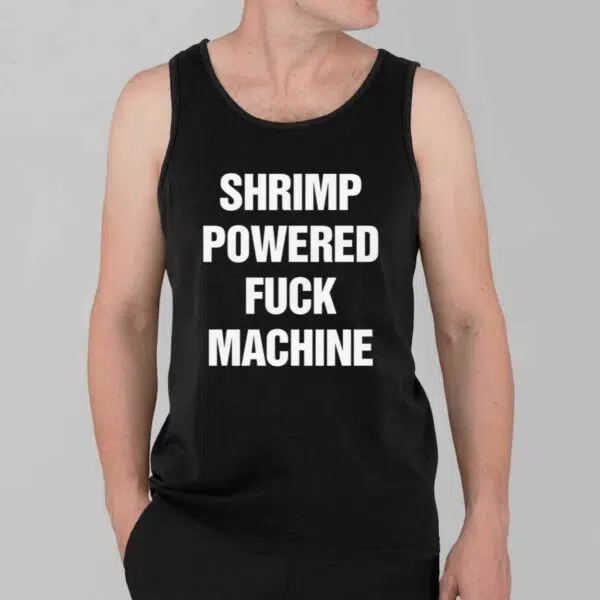 Shrimp Powered Fuck Machine Shirt 3