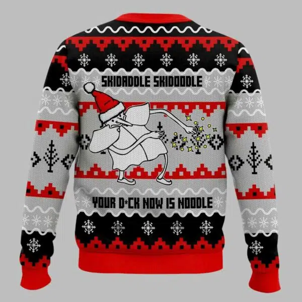 Skidaddle Skidoodle Your Dick now is noodle Ugly Christmas Sweater 3