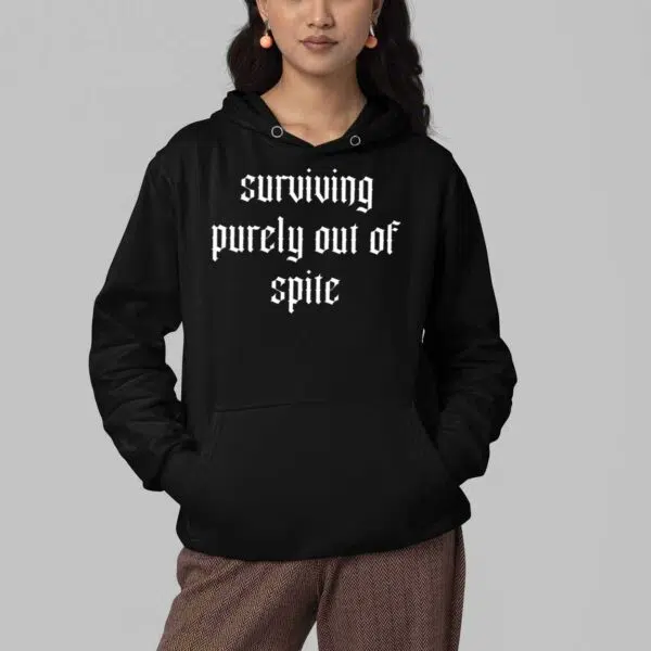 Surviving purely out of spite Shirt 4