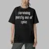 Surviving purely out of spite Shirt 5