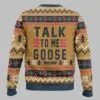 Top gun Talk to me Goose Ugly Christmas Sweater 3