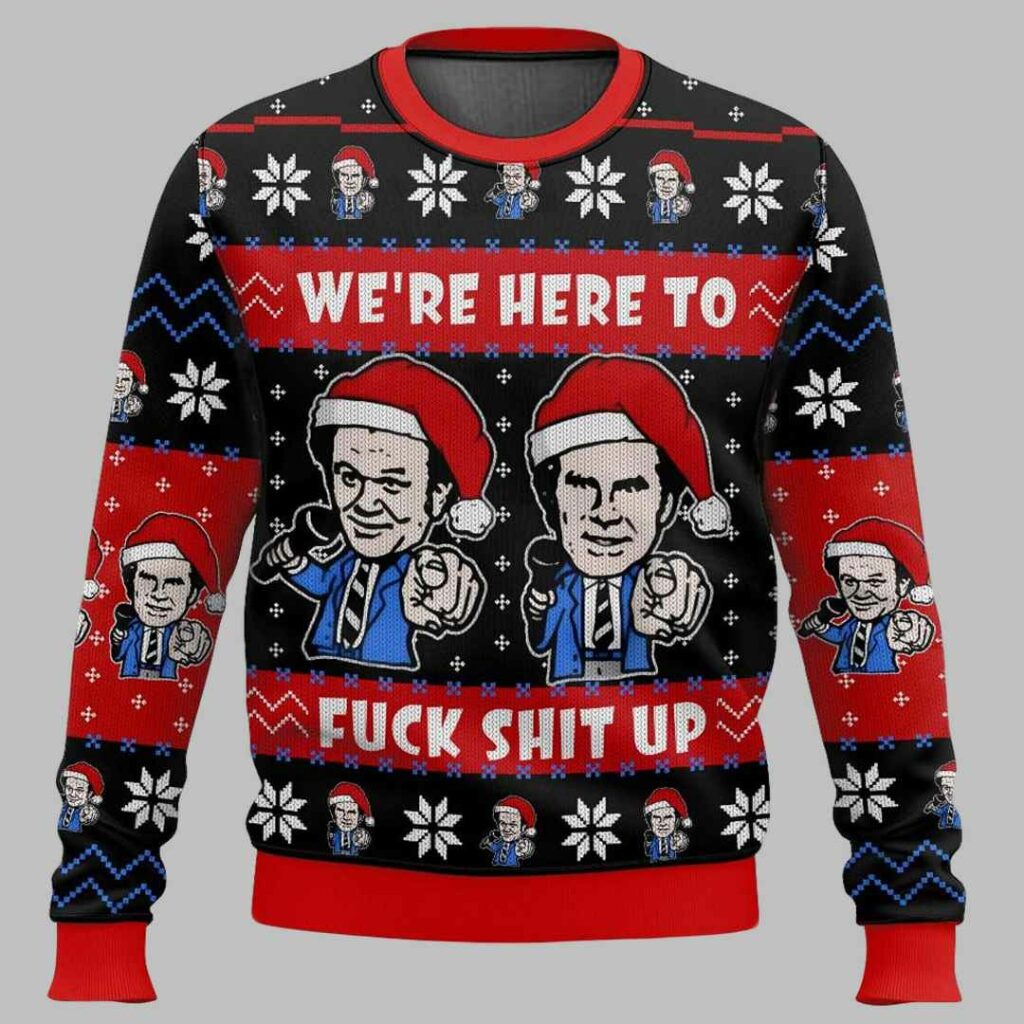 We're Here To Fuck Shit Up Step Brothers Ugly Christmas Sweater 3