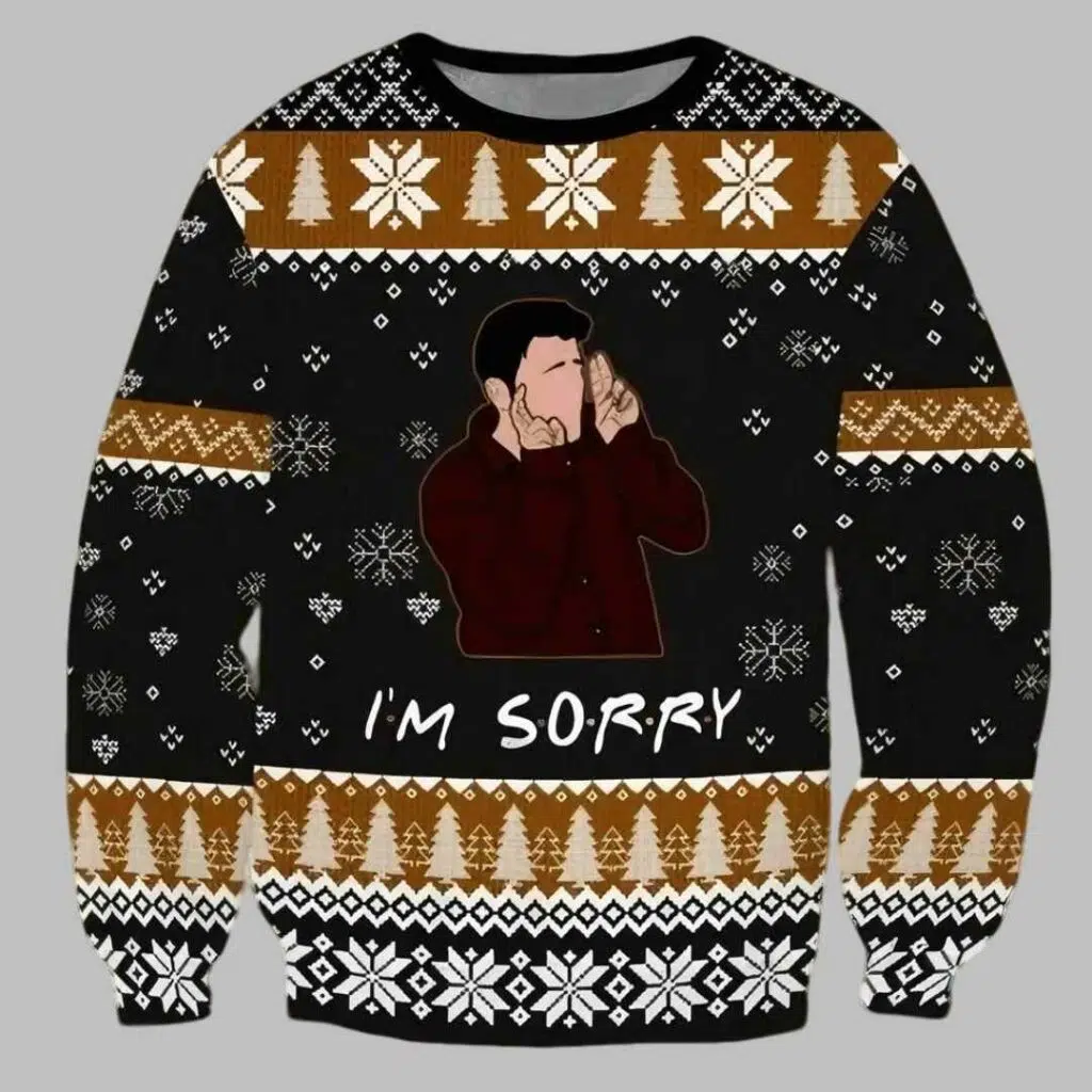 Christmas Friends Im Sorry Ugly Christmas Sweater 3