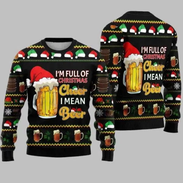 Christmas Santa Beer Im Full Of Christmas Cheer I Mean Beer Ugly Christmas Sweater 3