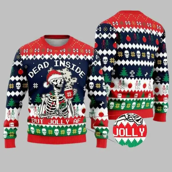 Christmas Skeleton Dead Inside But Jolly AF Ugly Christmas Sweater 1