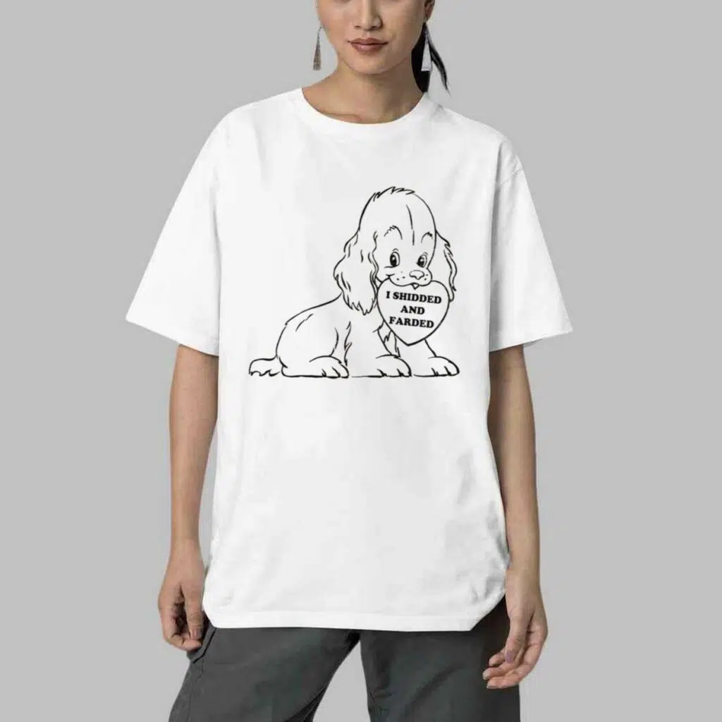 Dog I Shidded And Farded Shirt 4