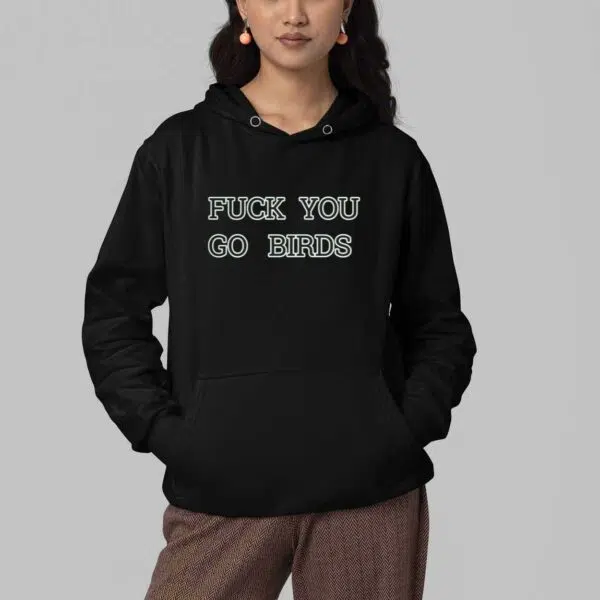 Fuck You Go Birds Shirt 4