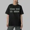 Fuck You Go Birds Shirt 5