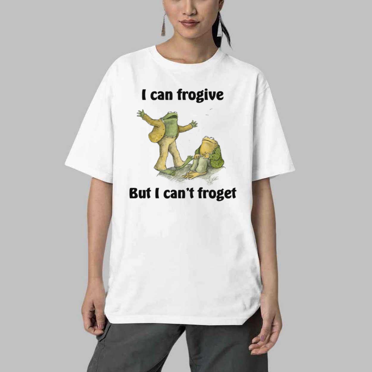 I Can Frogive But I Can't Froget Shirt 4 I Can Frogive But I Cant Froget Shirt 4