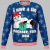 I Have A Big Package For You Ugly Christmas Sweater 3 I Have A Big Package For You Ugly Christmas Sweater 3