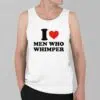 I Heart Men Who Whimper Shirt 2