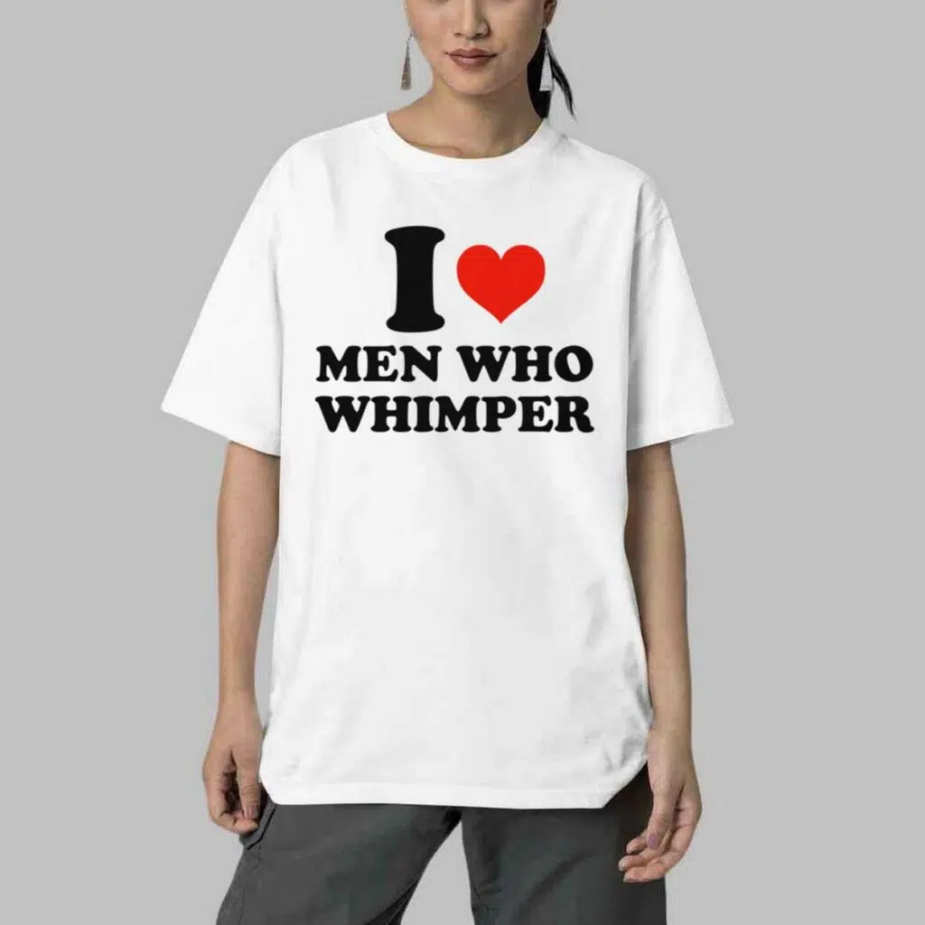 I Heart Men Who Whimper Shirt 4