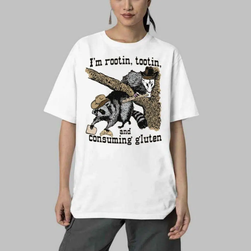 Im Rootin Tootin and Consuming Gluten Shirt 4