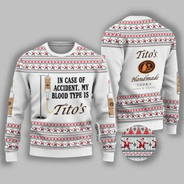 In Case Of Accident My Blood Type Is Titos Ugly Christmas Sweater 3