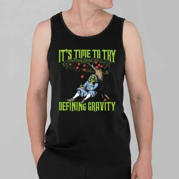 Its Time To Start Defining Gravity Shirt 2