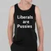 Liberals Are Pussies Shirt 2