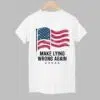 Make Lying Wrong Again Shirt 1