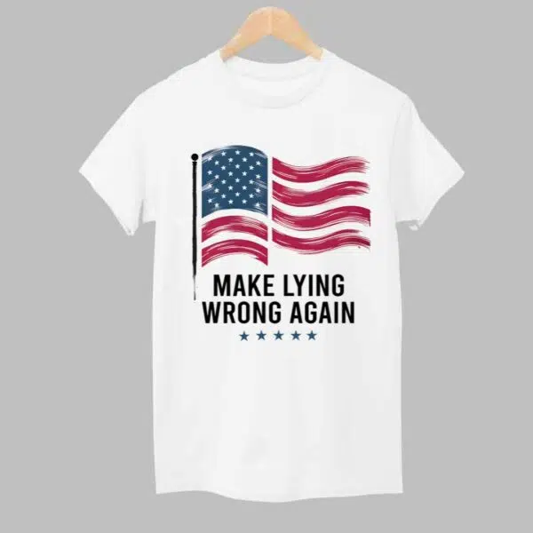 Make Lying Wrong Again Shirt 1