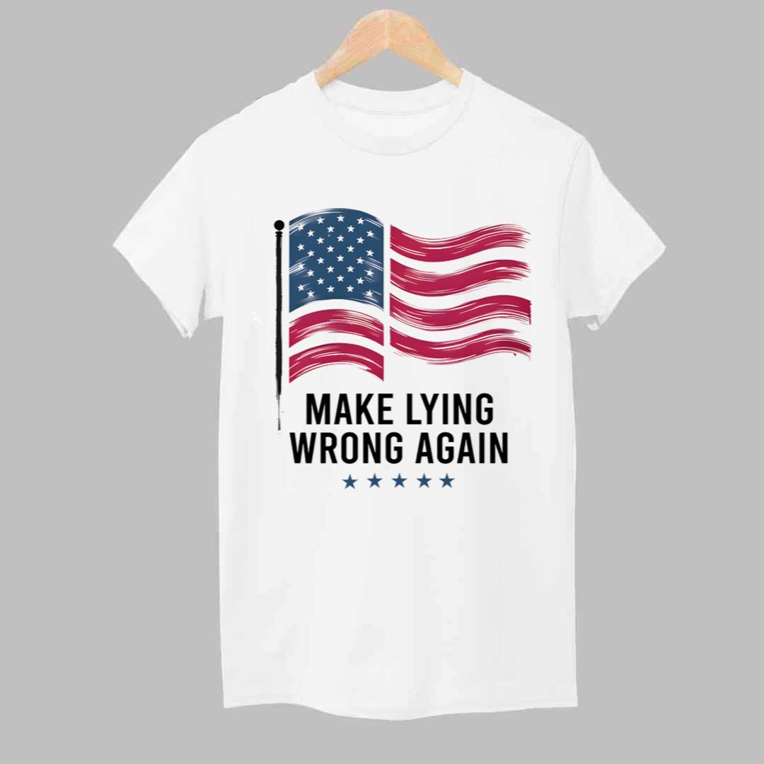 Make Lying Wrong Again Shirt Gullprint