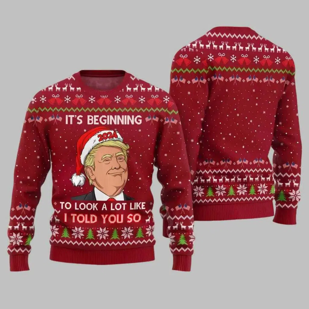 Santa Trump its Beginning To Look A Lot Like I Told You So Ugly Christmas Sweater 3