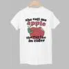 She Call Me Apple The Way I Be In Cider Shirt 1