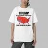 Trump Better Coverage Than Verizon Can You Hear Us Now Shirt 4