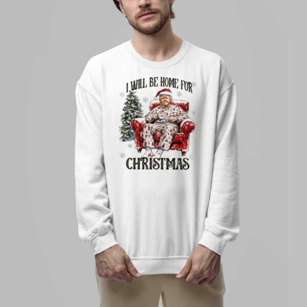 Trump Ill Be Home for Christmas Shirt 5