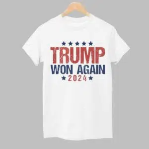 Trump Won Again 2024 Shirt 1