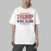 Trump Won Again 2024 Shirt 4