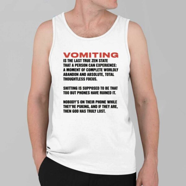 Vomiting Is The Last True Zen State That A Person Can Experience Shirt 2