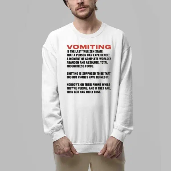 Vomiting Is The Last True Zen State That A Person Can Experience Shirt 5