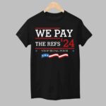 We Pay The Refs 24 Stop Being Poor Shirt