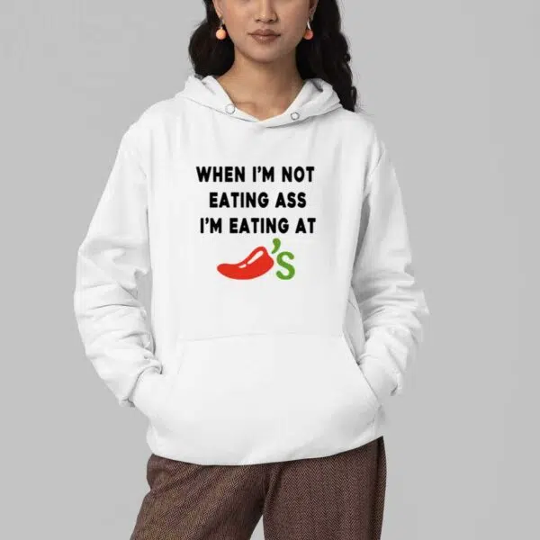 When im Not Eating Ass Im Eating At Chilis Shirt 3