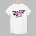 World's Gayest Dad Shirt