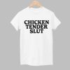 Chicken Tender Slut Shirt 10 Chicken Tender Slut Shirt 1