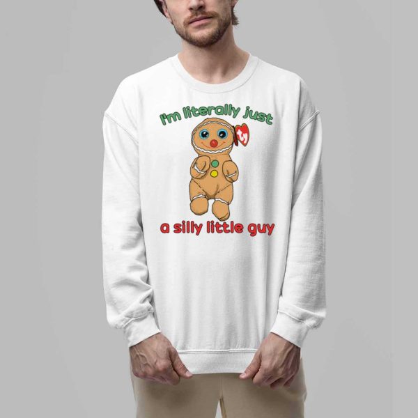 I'm Literally Just A Silly Little Guy Shirt 5