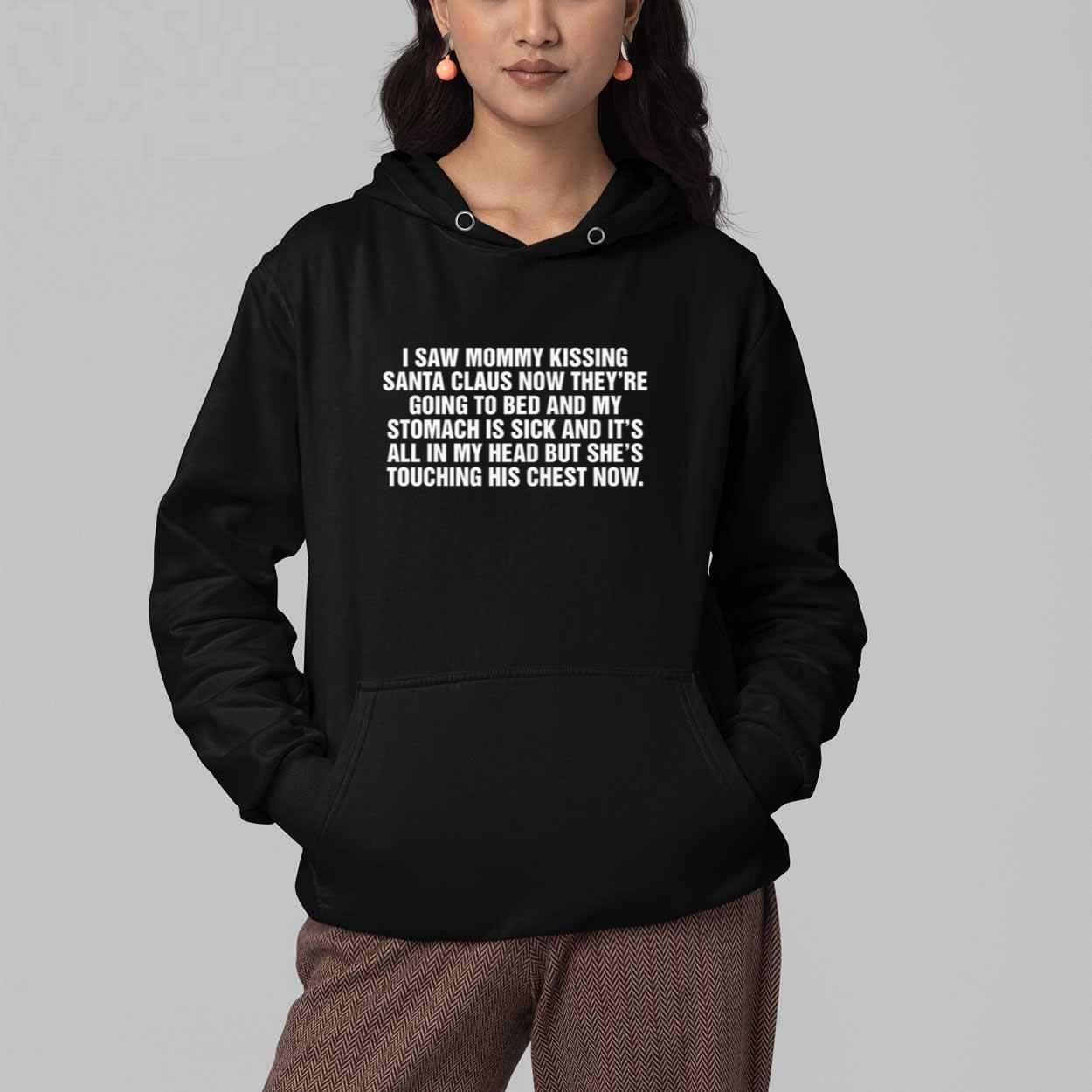 I Saw Mommy Kissing Santa Claus Now They're Going To Bed Shirt 3 I Saw Mommy Kissing Santa Claus Now Theyre Going To Bed Shirt 3