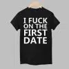 Kevin Durant I Fuck On The First Date Shirt 1