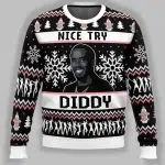 Nice Try Diddy Meme Ugly Christmas Sweater