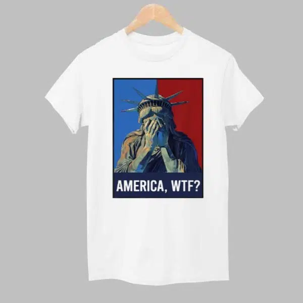 Statue of Liberty America WTF Shirt 1