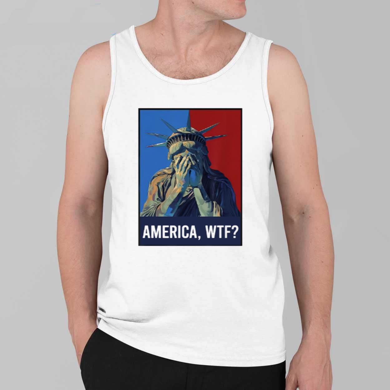 Statue of Liberty America WTF Shirt 2 Statue of Liberty America WTF Shirt 2