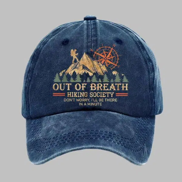 Out Of Breath Hiking Society Dont Worry Ill Be There In A Minutee Cap 2